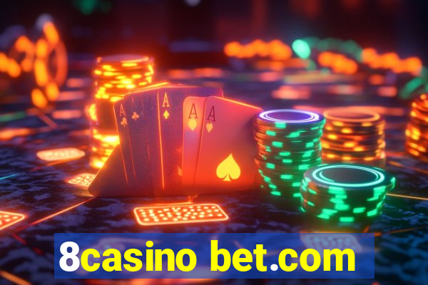 8casino bet.com